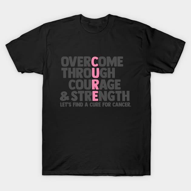 Overcome through Courage and Strength Cancer Survivor Gift T-Shirt by 9 Turtles Project